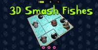 3D Smash Fishes