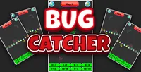 Bug Catcher